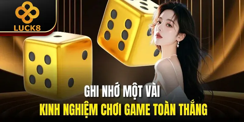 Ghi nhớ một vài kinh nghiệm chơi game toàn thắng